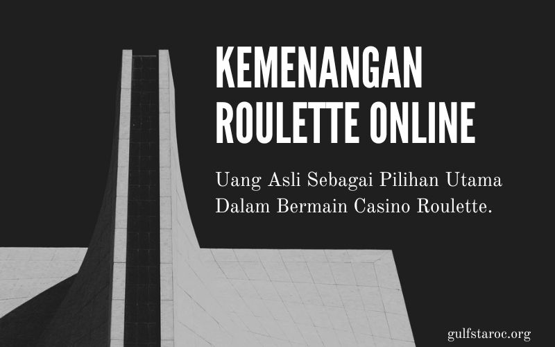 Kemenangan Roulette Online Dengan Uang Asli